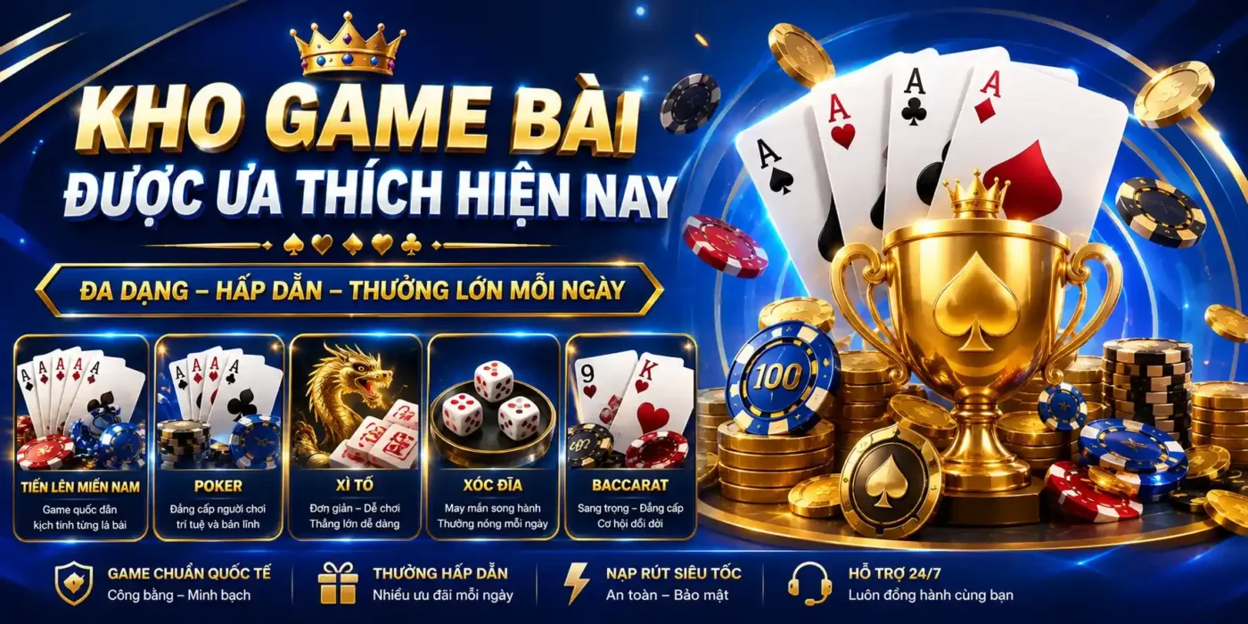 Kho game bài được ưa thích hiện nay